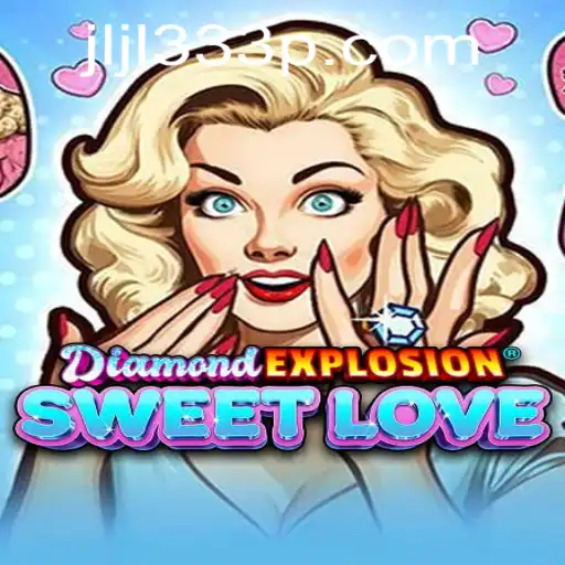 Discover the Thrills of DiamondExplosionSweetLove: A Modern Gaming Journey