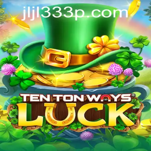 Unlocking the Excitement of TenTonWaysLuck with jljl333